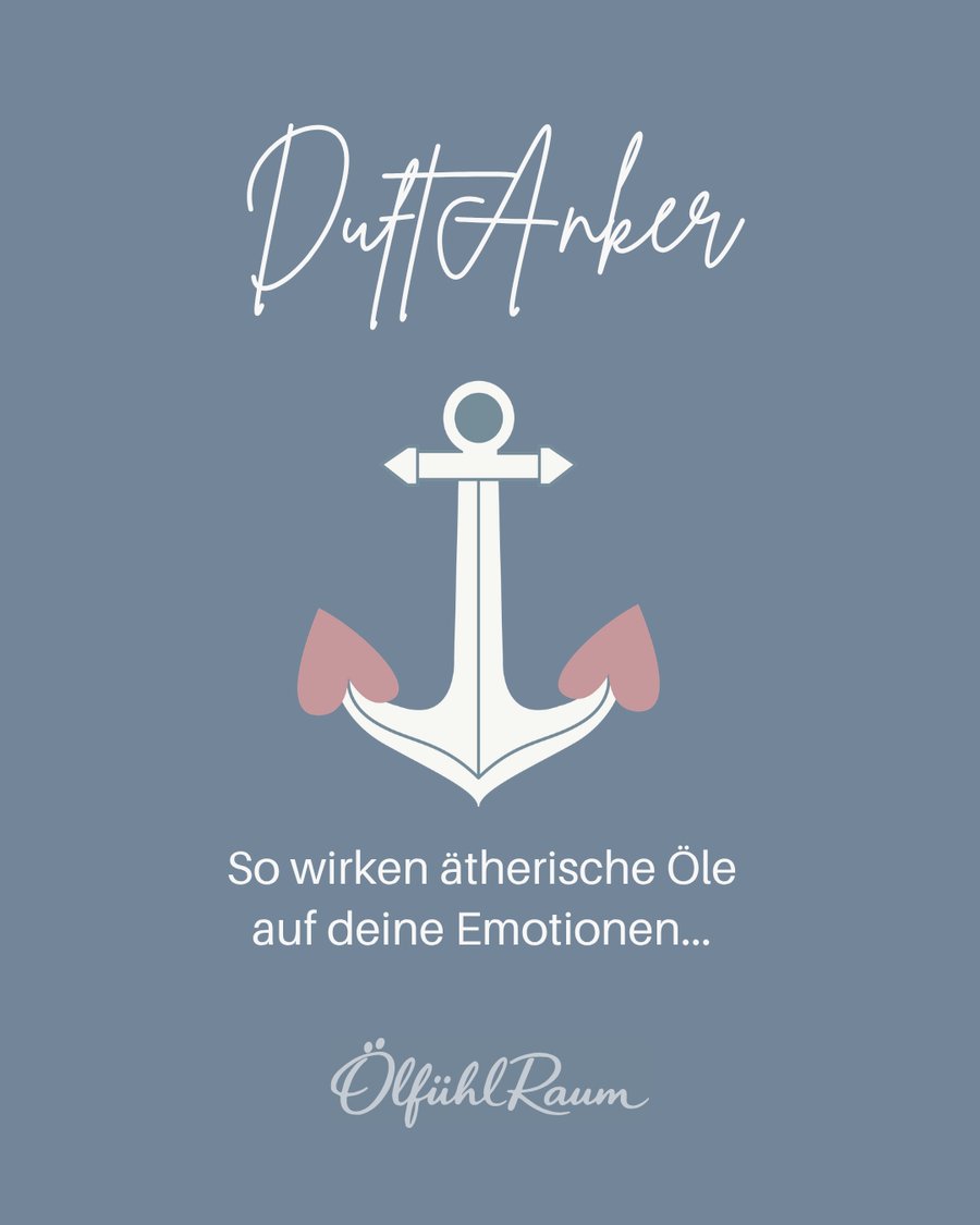 Grafik aus Katjas Instagram-Beitrag: DuftAnker, ein Anker mit Herzen, dazu der Satz So wirken ätherische Öle auf deine Emotionen